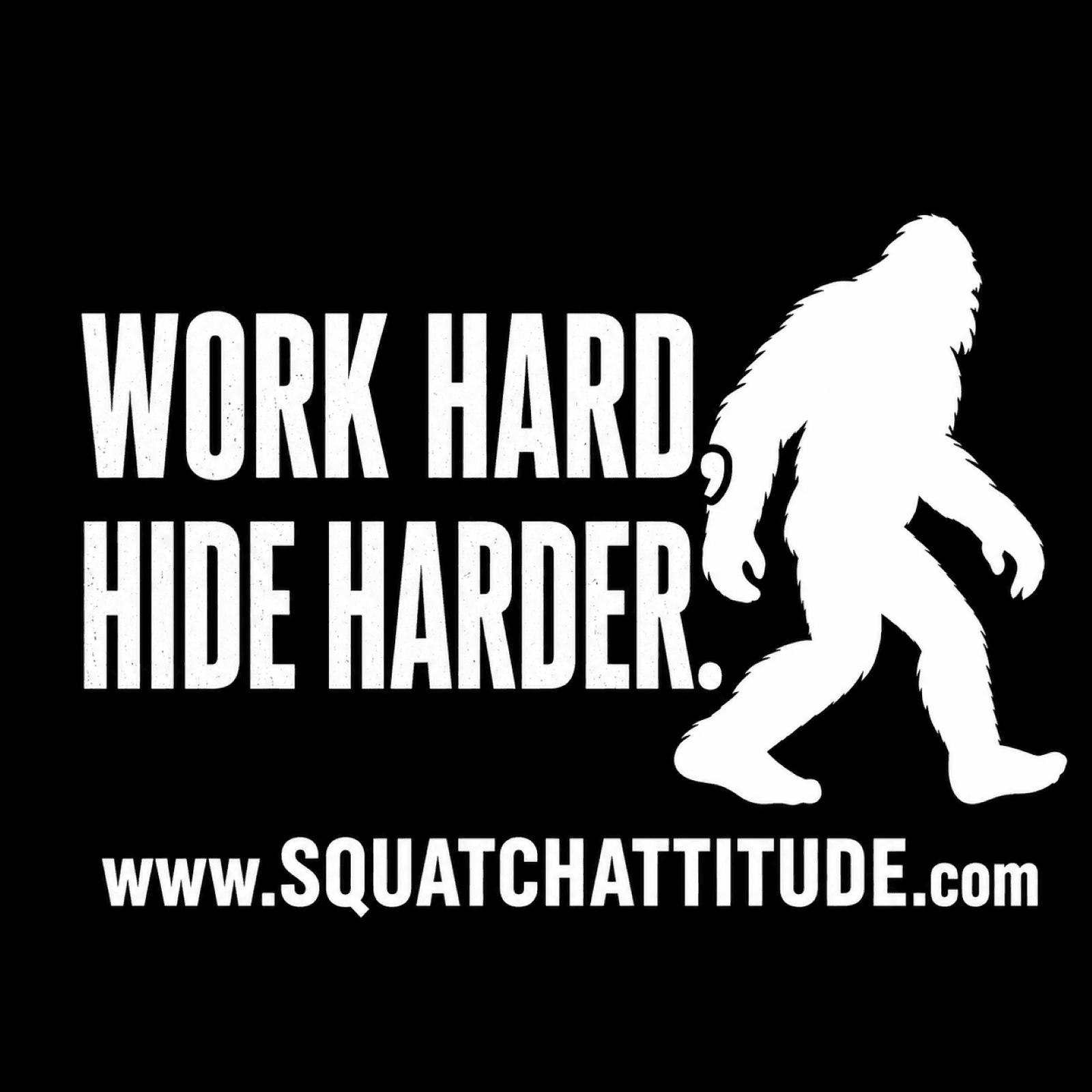 Blue Collar Bigfoot Work Hard Hide Harder shirt design